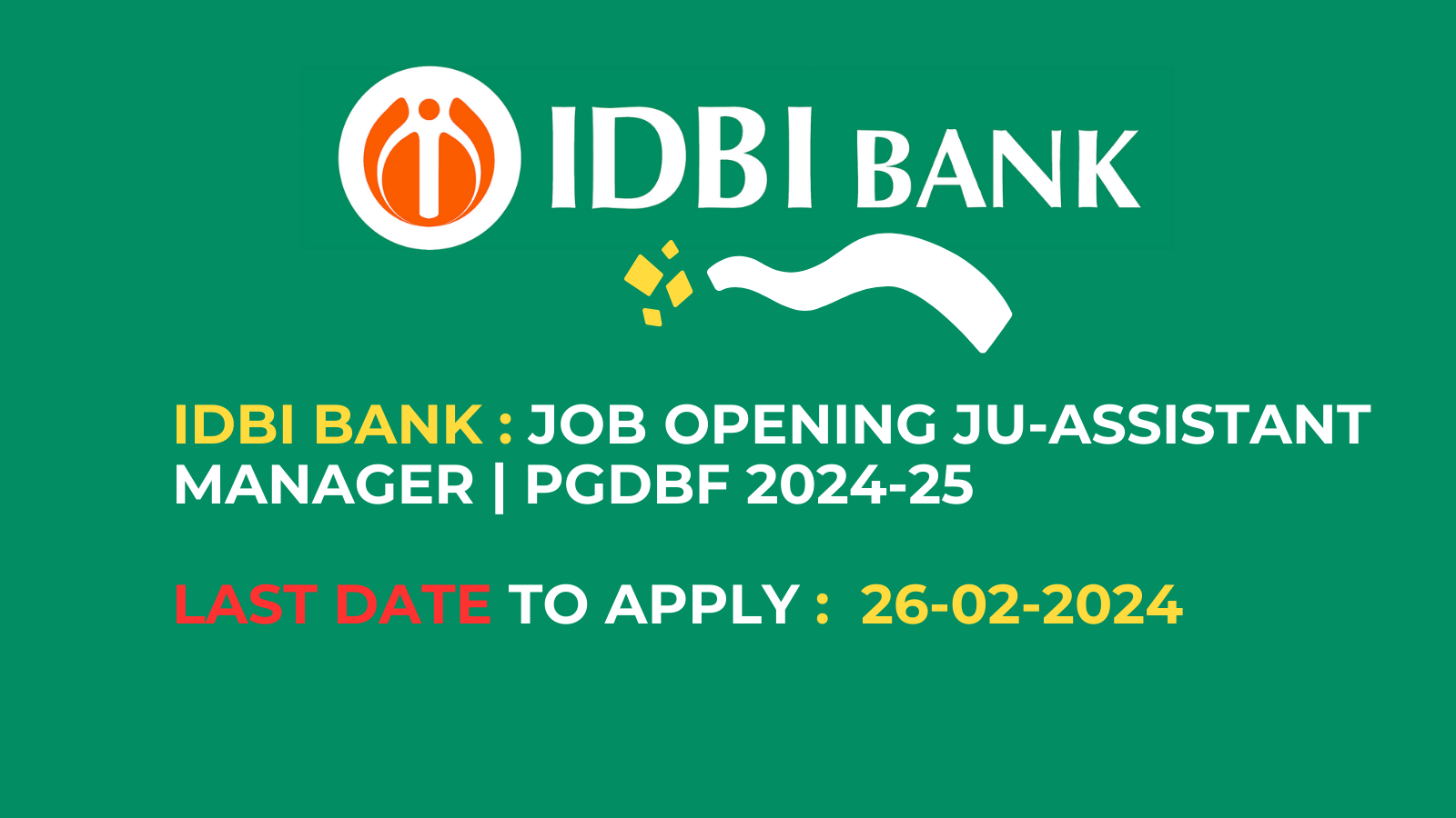 IDBI Bank Job opening Ju-Assistant Manager PGDBF 2024-25