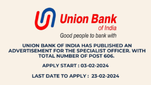 Read more about the article Union Bank Special Officers with 606 Post Vacancy 2024 | Neujo